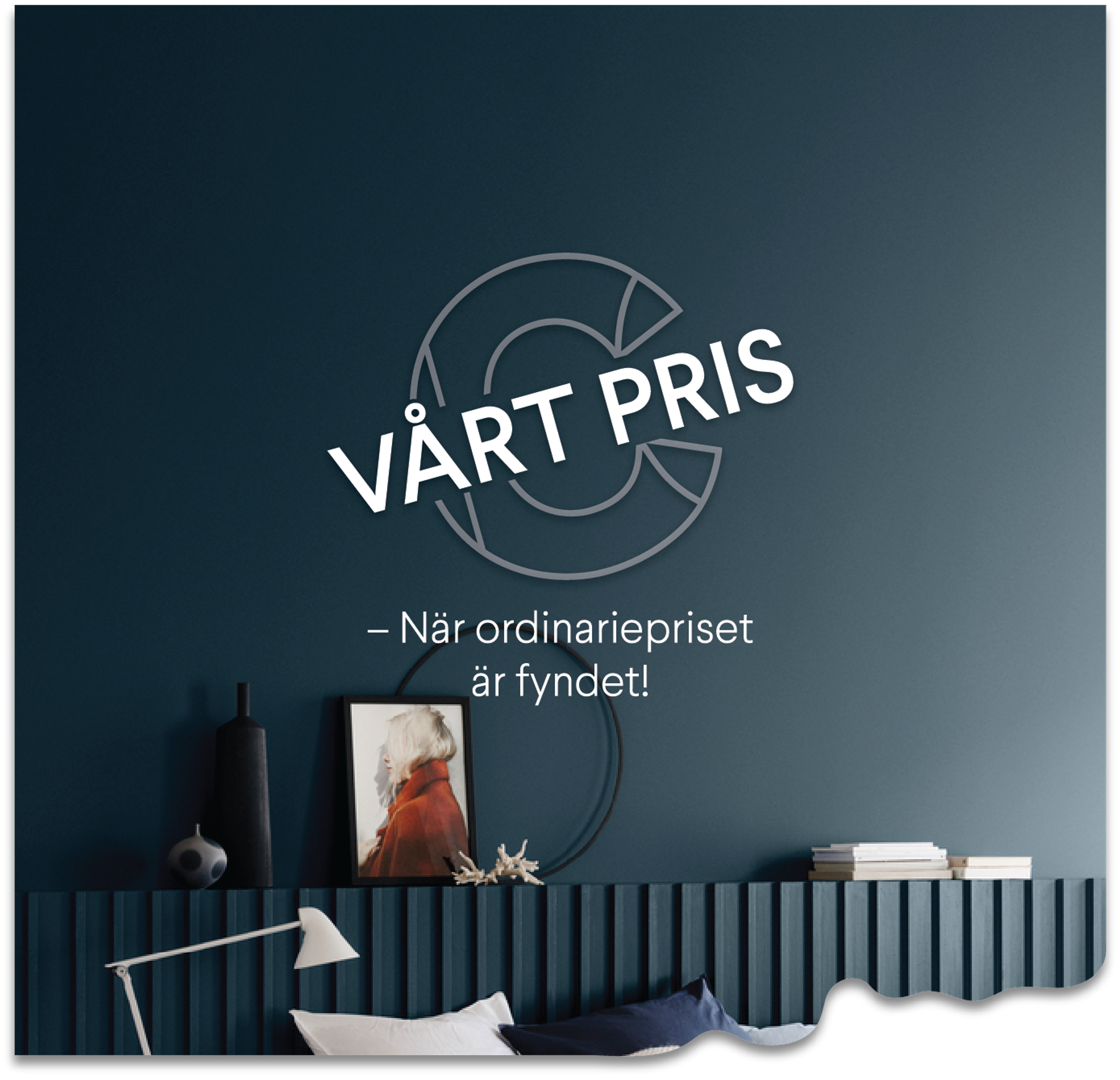 Ad with text "Vårt Pris" (Our Price) and "När ordinariepriset är fyndet!" (When the ordinary price is the bargain!) on a dark blue wall.