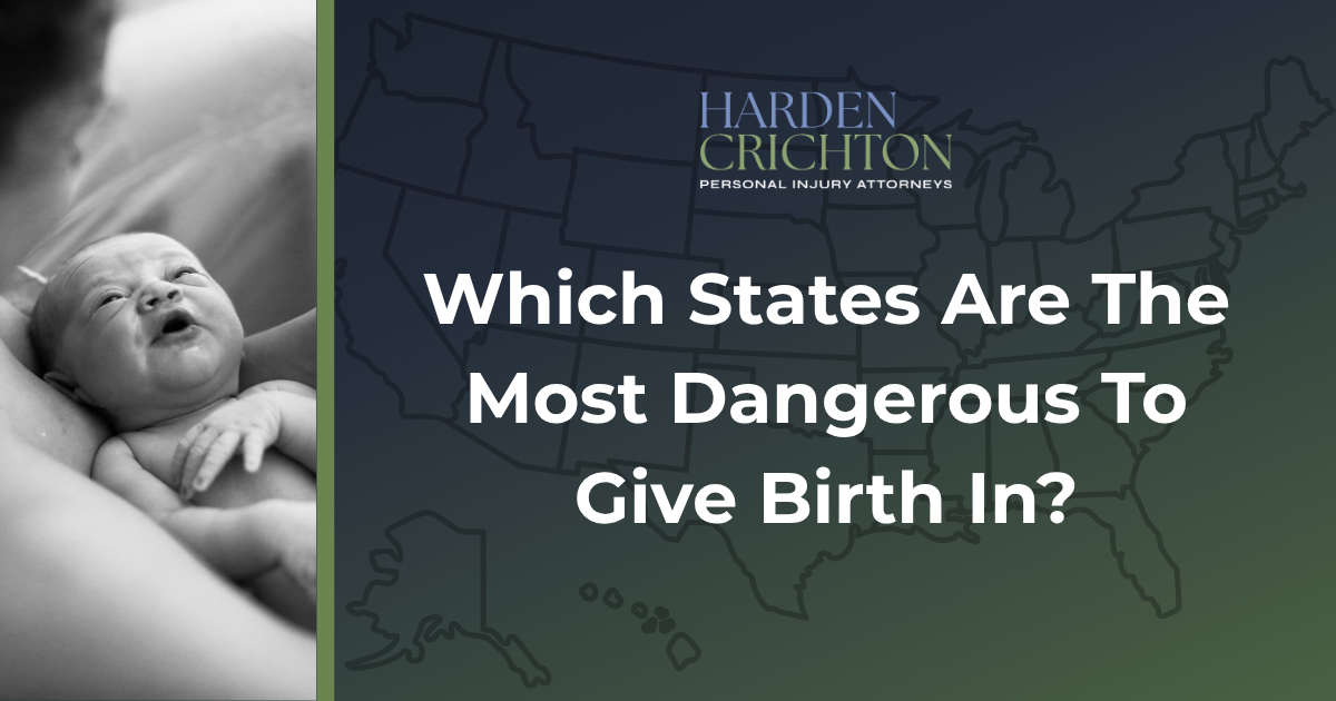 Newborn baby resting on mother's chest beside a U.S. map, with text reading "Which States Are the Most Dangerous to Give Birth In?" from Harden Crichton Personal Injury Attorneys.