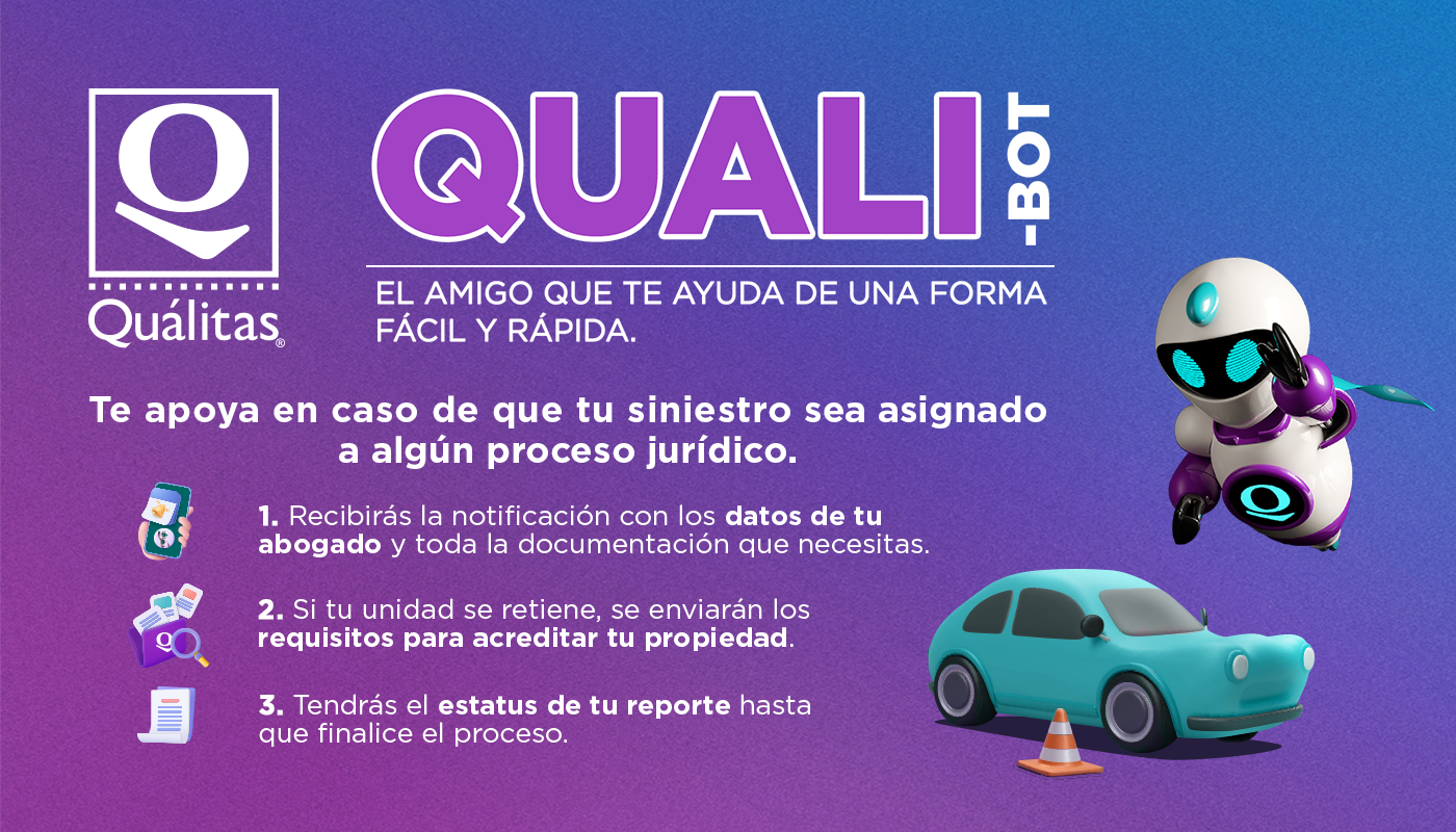 magen publicitaria de Qualitas con fondo degradado morado y azul. Aparece un robot animado llamado Quali-Bot junto a un auto turquesa. El mensaje principal dice: “Quali-Bot, el amigo que te ayuda de una forma fácil y rápida. Te apoya en caso de que tu siniestro sea asignado a algún proceso jurídico”. También se enlistan beneficios: recibirás notificación con datos de tu abogado y documentación necesaria, envío de requisitos si tu unidad es retenida y consulta del estatus de tu reporte hasta que finalice el proceso.