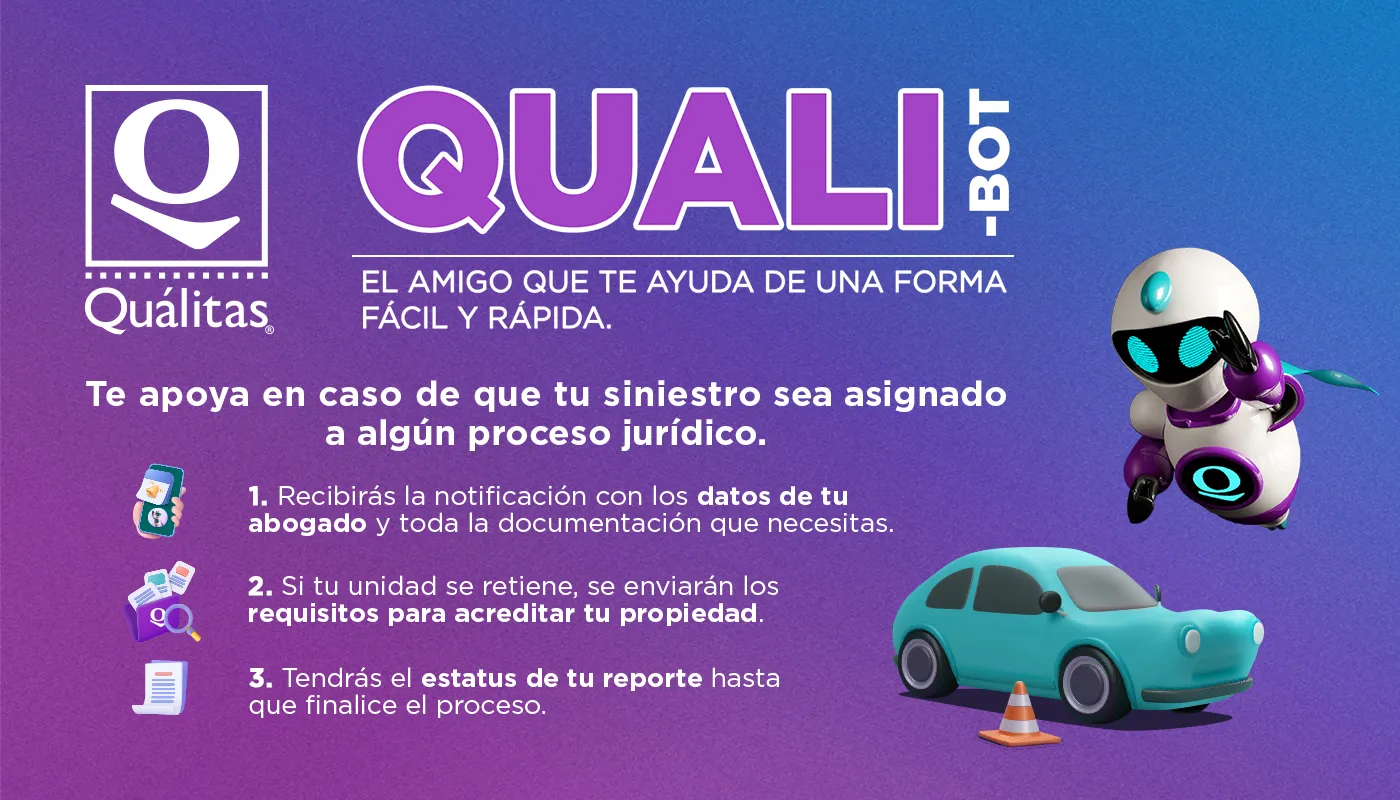 magen publicitaria de Qualitas con fondo degradado morado y azul. Aparece un robot animado llamado Quali-Bot junto a un auto turquesa. El mensaje principal dice: “Quali-Bot, el amigo que te ayuda de una forma fácil y rápida. Te apoya en caso de que tu siniestro sea asignado a algún proceso jurídico”. También se enlistan beneficios: recibirás notificación con datos de tu abogado y documentación necesaria, envío de requisitos si tu unidad es retenida y consulta del estatus de tu reporte hasta que finalice el proceso.