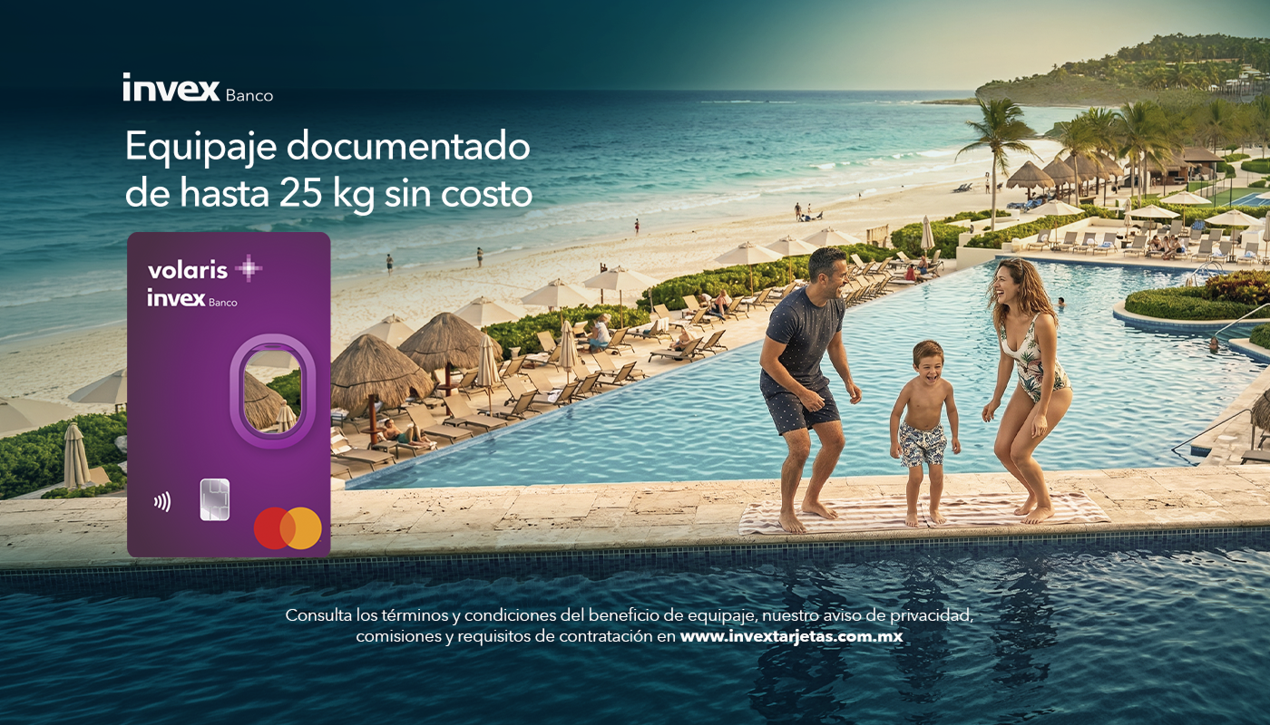 INVEX Banco. Equipaje documentado de hasta 25 kg sin costo. Tarjeta de Crédito Volaris INVEX. Aplica TyC.