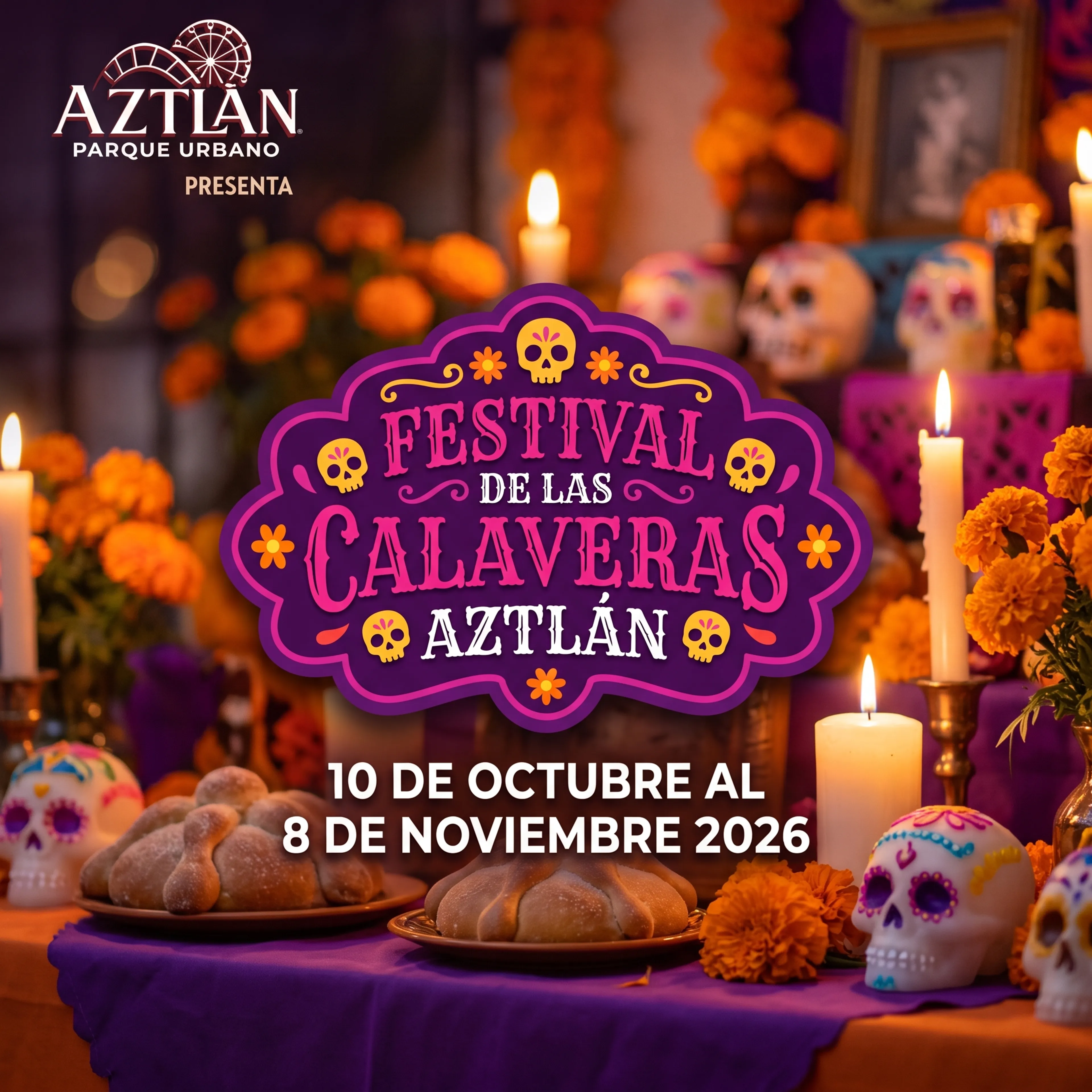 Aztlán, Feria de Chapultepec, presenta: Festival de las calaveras Aztlán, 10 de octubre al 8 de noviembre 2026