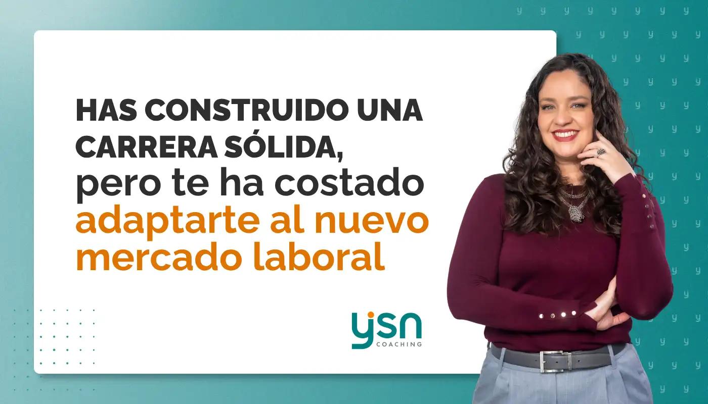 Mensaje sobre adaptación al mercado laboral actual junto a coach profesional Yolí Sánchez Neyoy, representando acompañamiento estratégico para profesionales con trayectoria.”