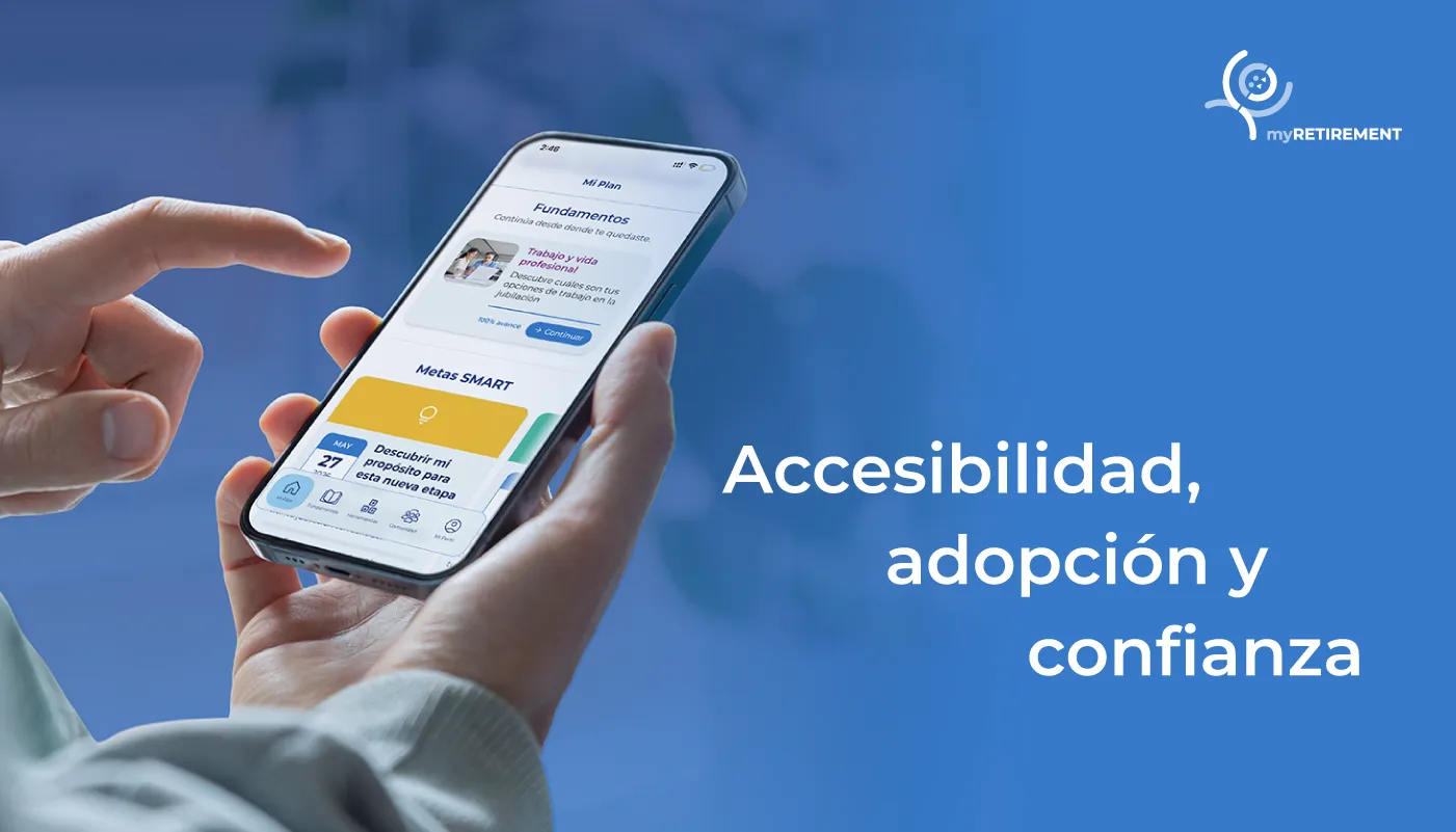Accesibilidad, adopción y confianza, myRetirement