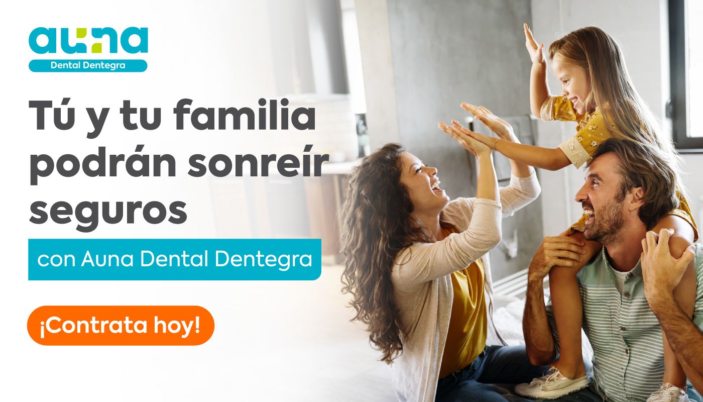 Auna Dental Dentegra; Tú y tu familia podrán sonreír seguros, se observa una familia feliz de compartir una sonrisa saludable
