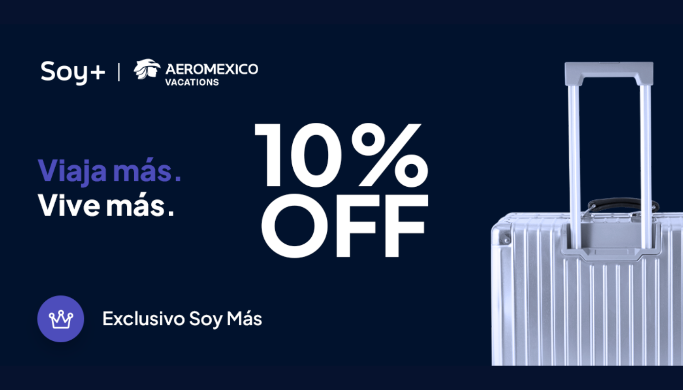 Logo Aeroméxico Vacations, 10% OFF Exclusivo Soy Más. Viaja más, vive más.