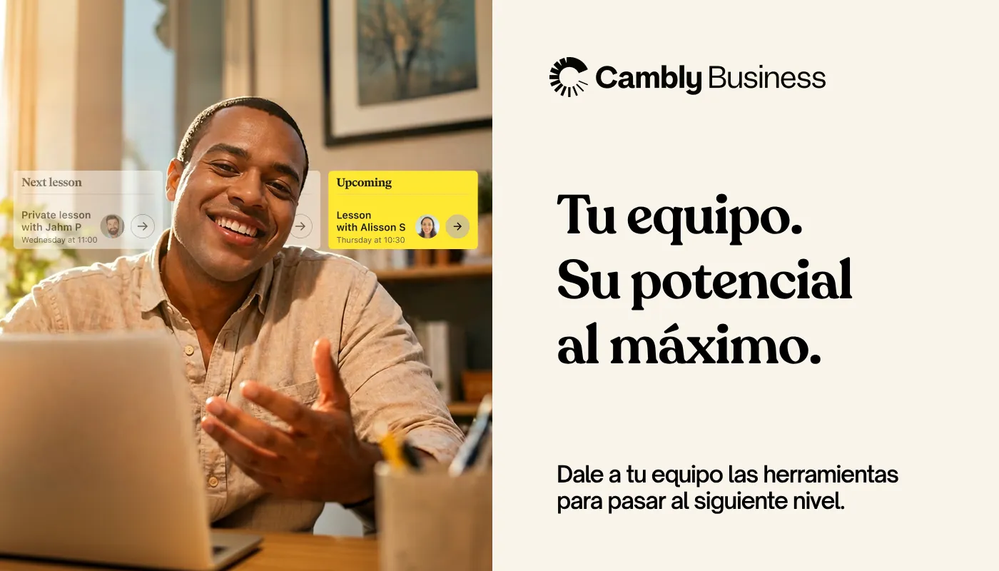 Tu equipo. Su potencial al máximo. Dale a tu equipo las herramientas para pasar al siguiente nivel. Cambly Business