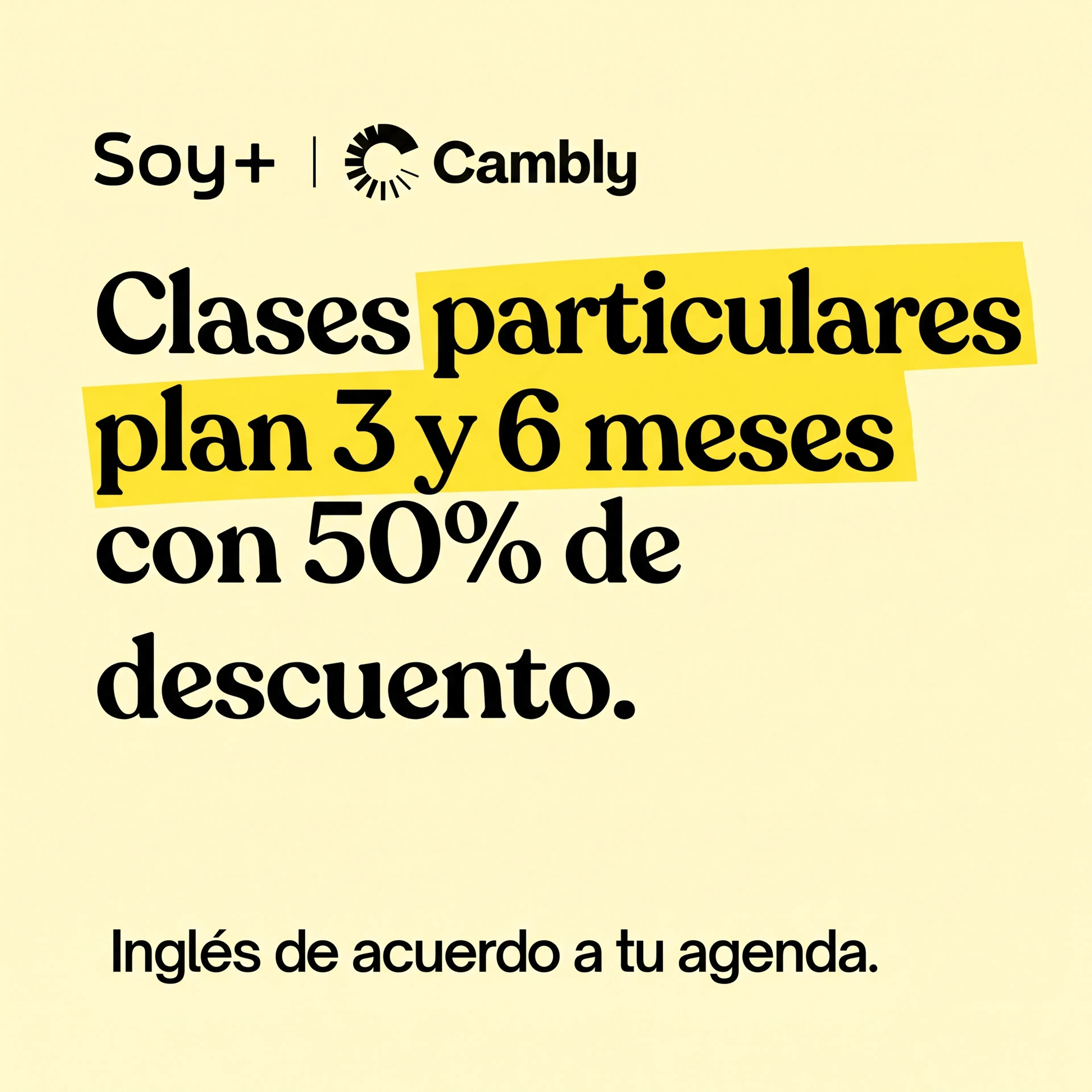Clases particulares plan 3 y 6 meses con 50% de descuento. Inglés de acuerdo a tu agenda. Soy Más y Cambly