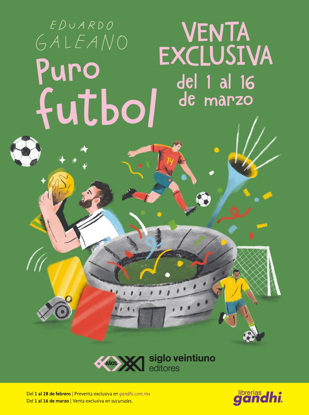Cartel promocional de Librerías Gandhi sobre el libro "Puro futbol" de Eduardo Galeano. La imagen muestra una ilustración colorida con jugadores de fútbol, un estadio, trofeos y tarjetas sobre un fondo verde. Incluye fechas de preventa en línea del 1 al 28 de febrero y venta física del 1 al 16 de marzo.