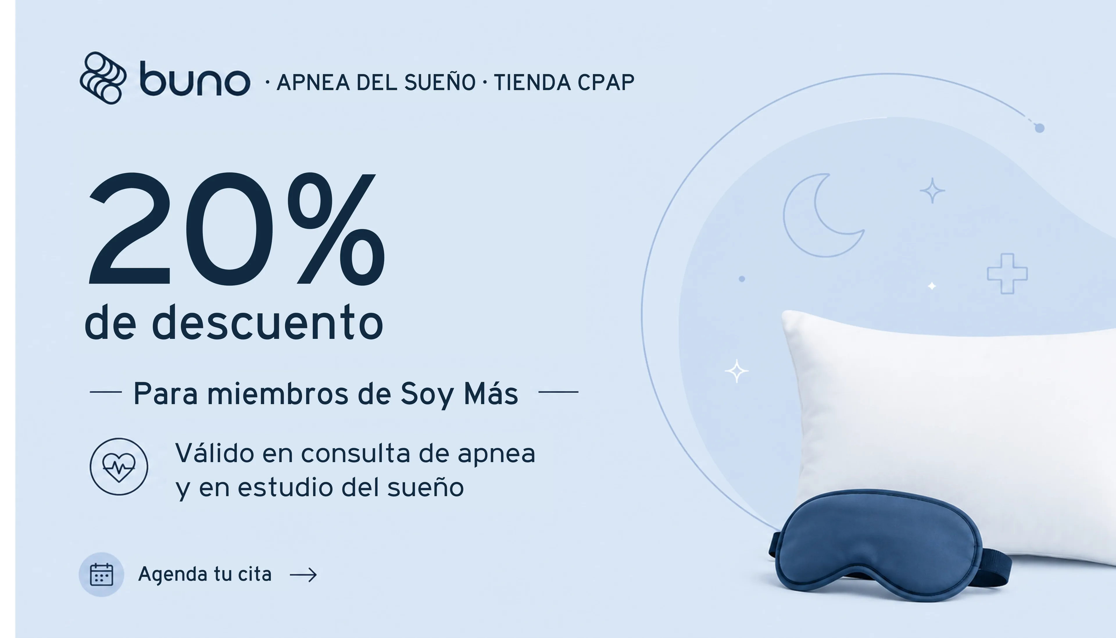 20% de descuento para miembros Soy Más, Válido en consulta de apnea y en estudio del sueño, buno, apnea del sueño, tienda CPAP. Agenda tu cita
