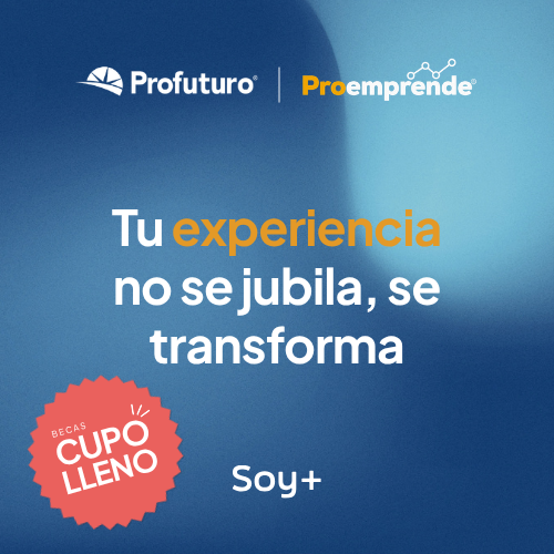 Cupo lleno. Logos cobrandeados Profuturo y Proemprende. Tu experiencia no se jubila, se transforma. Soy Más. Cupo lleno
