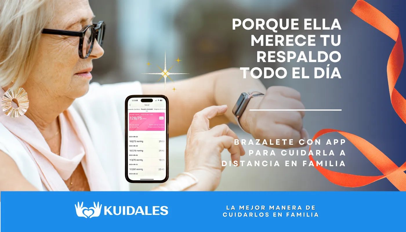 Porque ella merece tu respaldo todo el día, brazalete con app para cuidarla a distancia en familia, Kuidales, la mejor manera de cuidarlos en familia