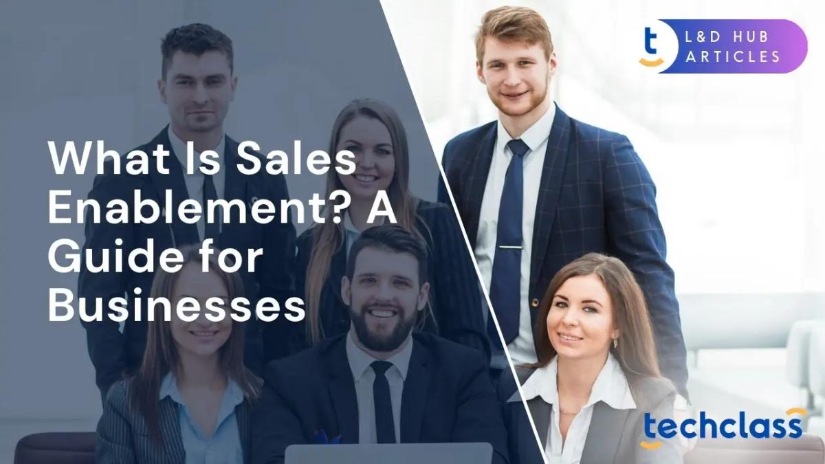 What Is Sales Enablement? A Guide for Businesses