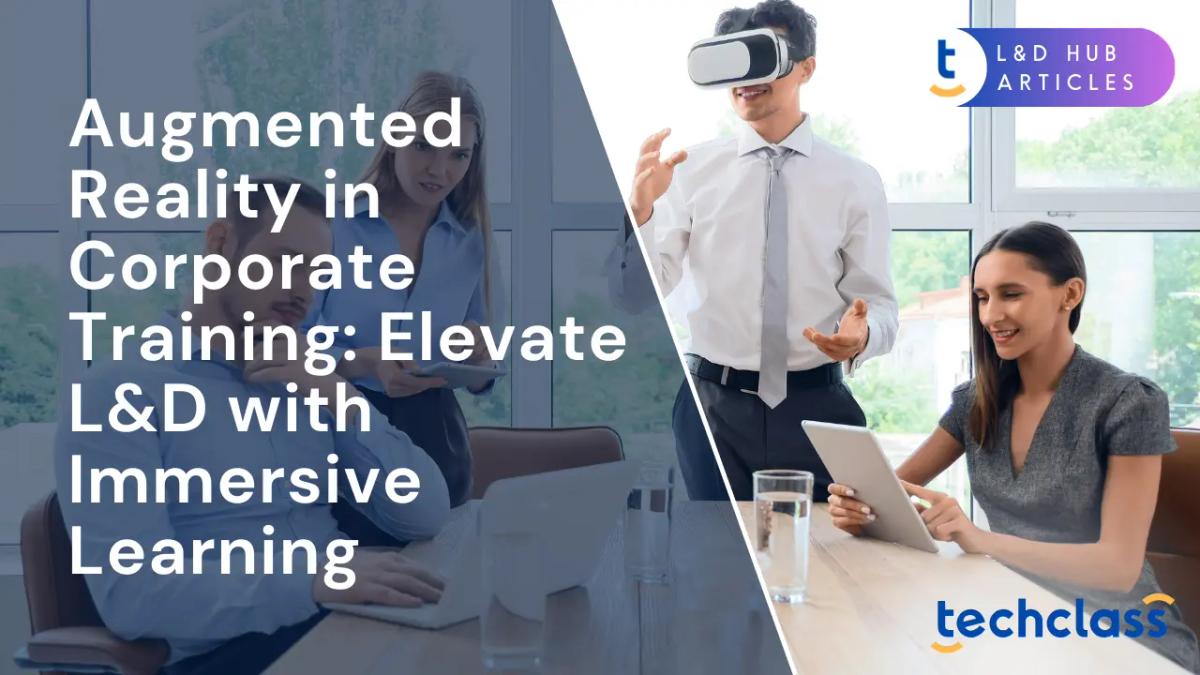 Augmented Reality in Corporate Training: Elevate L&D with Immersive Learning3