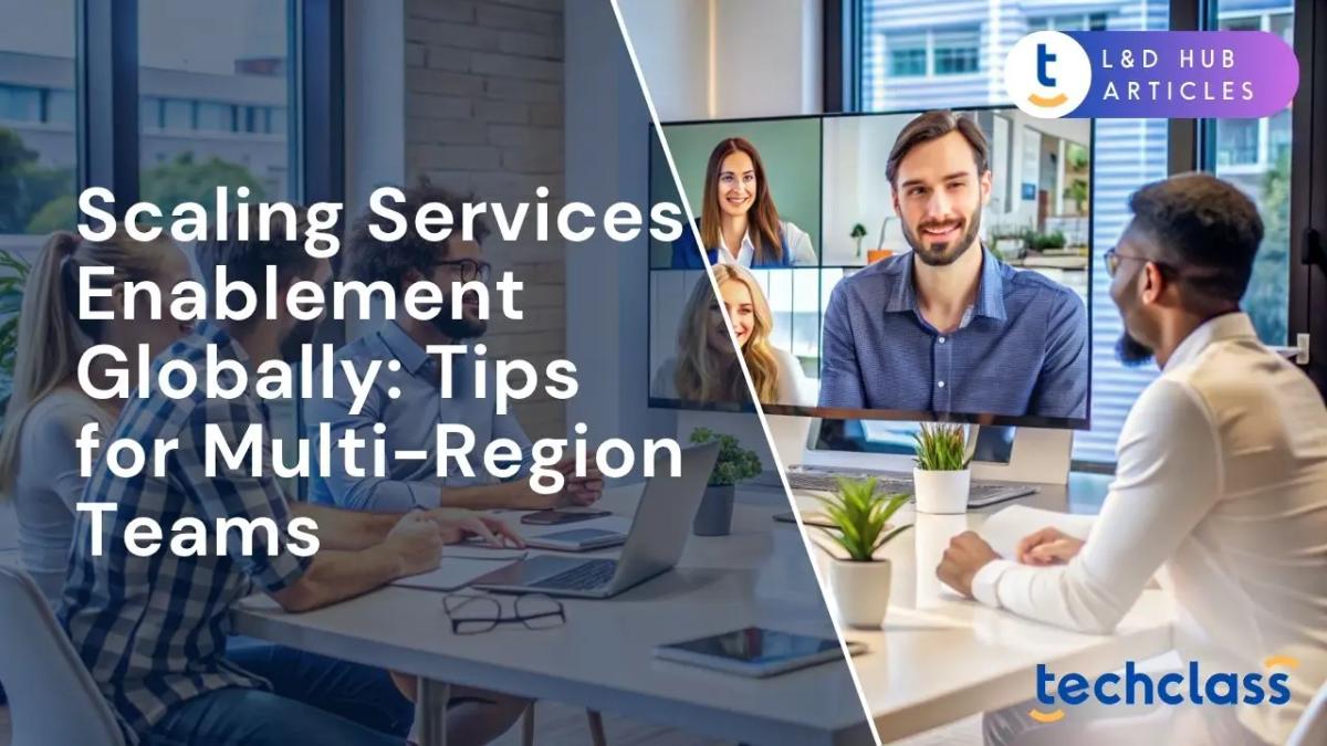 Scaling Services Enablement for Global Team Success — TechClass