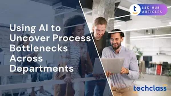 Using AI to Uncover Process Bottlenecks Across Departments?