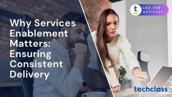 Why Services Enablement Matters: Ensuring Consistent Delivery