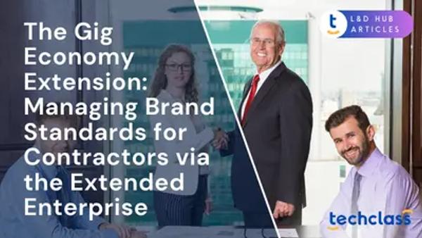 The Gig Economy Extension: Managing Brand Standards for Contractors via the Extended Enterprise
