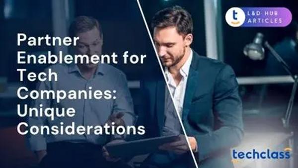 Partner Enablement for Tech Companies: Unique Considerations