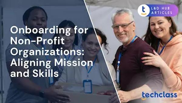 Onboarding for Non-Profit Organizations: Aligning Mission and Skills