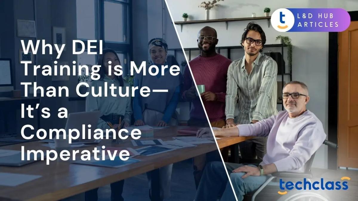 Why DEI Training is More Than Culture? It’s a Compliance Imperative