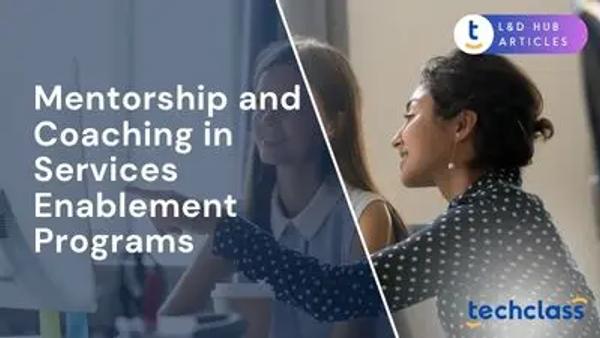 Mentorship and Coaching in Services Enablement Programs