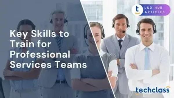 Key Skills to Train for Professional Services Teams
