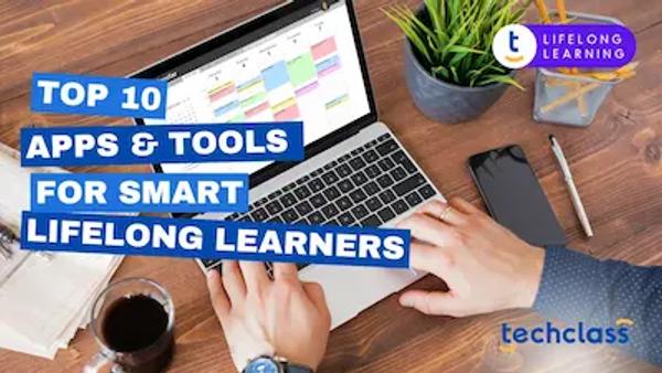 Top 10 Apps & Tools for Smart Lifelong Learners