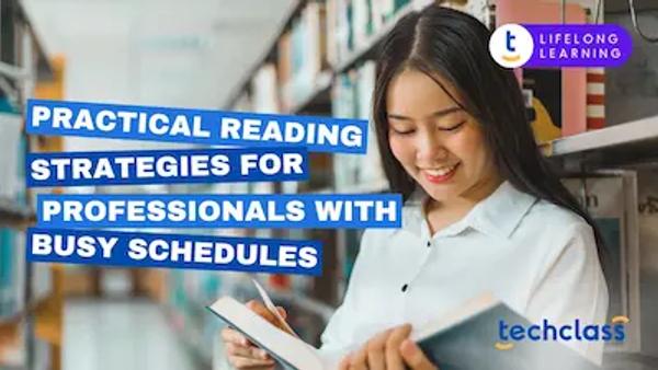 Practical Reading Strategies for Professionals with Busy Schedules