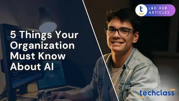 5 Things Your Organization Must Know About AI