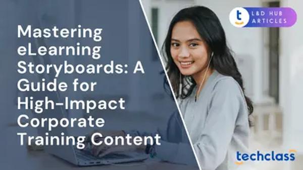 Mastering eLearning Storyboards: A Guide for High-Impact Corporate Training Content