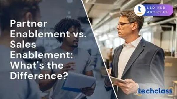 Partner Enablement vs. Sales Enablement: What's the Difference?