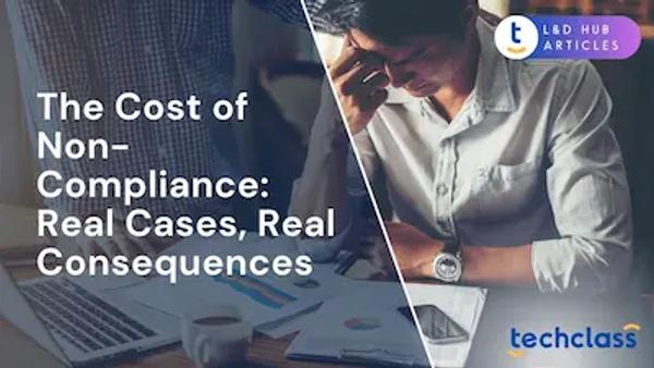 The Cost of Non-Compliance: Real Cases, Real Consequences