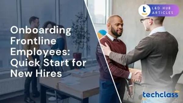 Onboarding Frontline Employees: Quick Start for New Hires