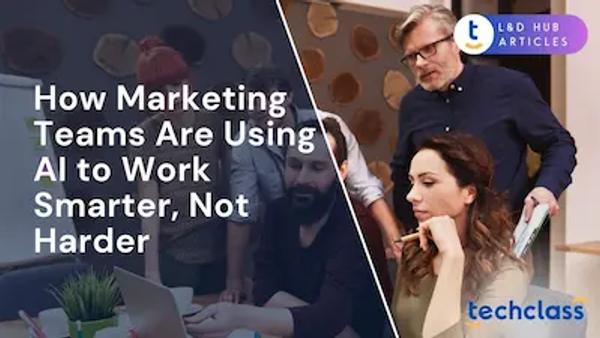 How Marketing Teams Are Using AI to Work Smarter, Not Harder