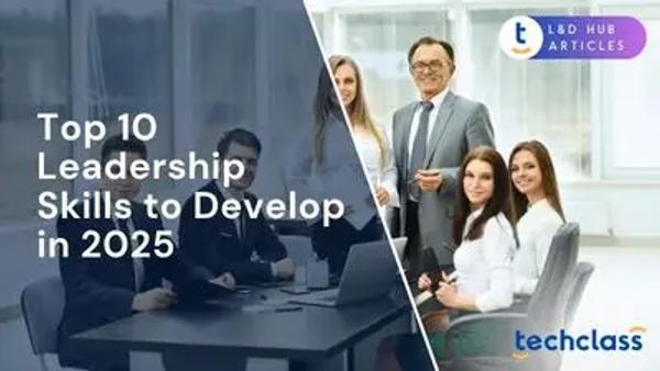 Top 10 Leadership Skills to Develop in 2025