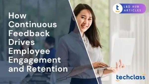 How Continuous Feedback Drives Employee Engagement and Retention