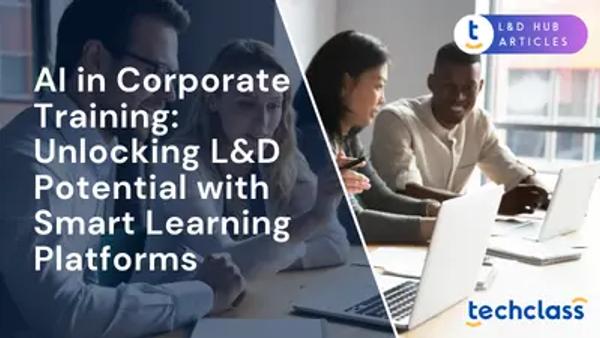 AI in Corporate Training: Unlocking L&D Potential with Smart Learning Platforms