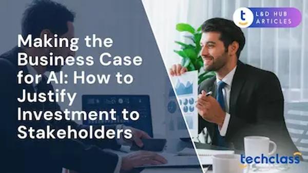 Making the Business Case for AI: How to Justify Investment to Stakeholders?