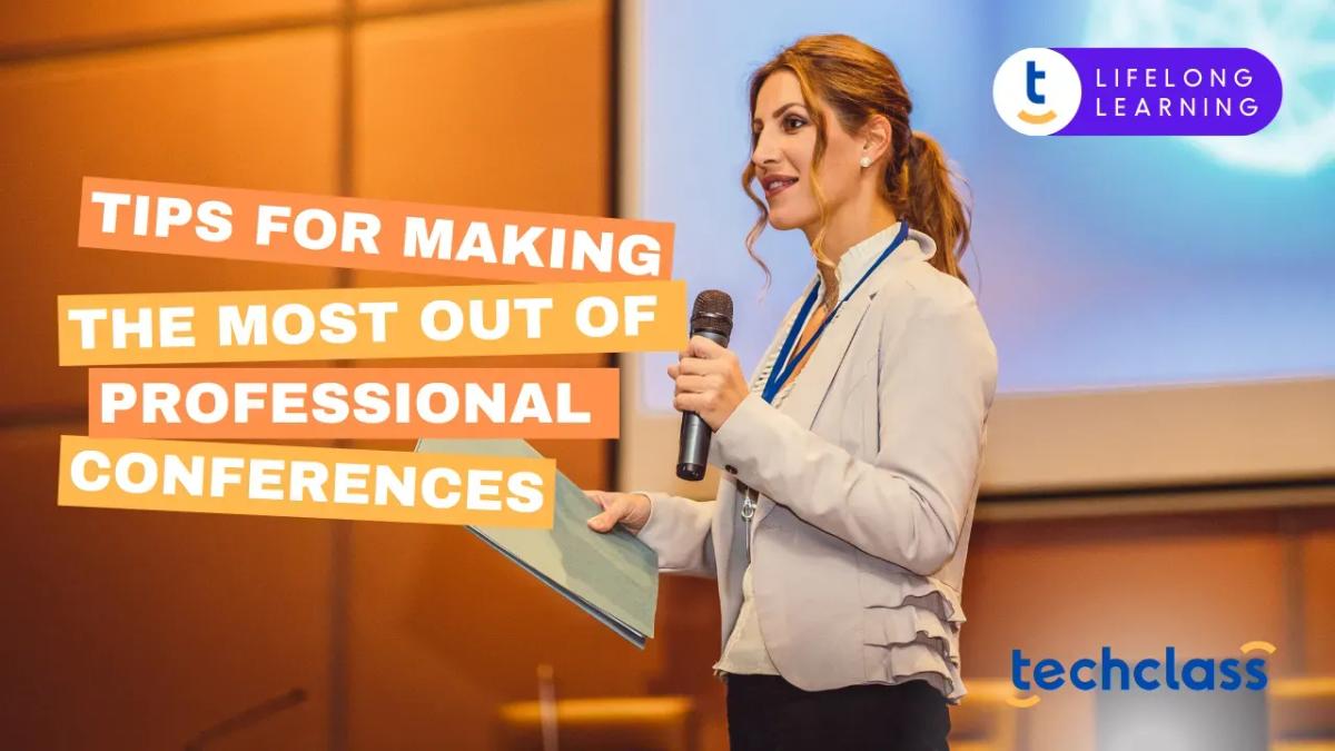 Tips for Making the Most Out of Professional Conferences