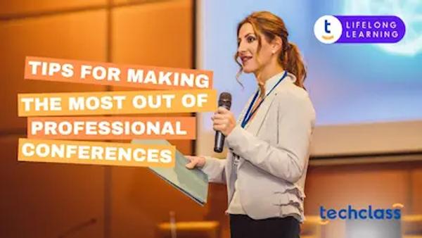 Tips for Making the Most Out of Professional Conferences