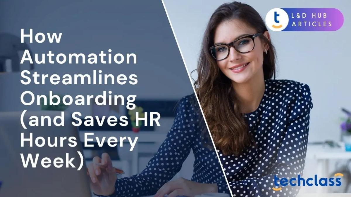 How Automation Streamlines Onboarding and Saves HR Hours Every Week