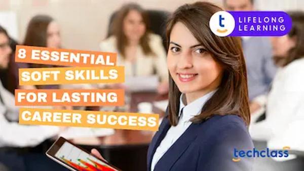 8 Essential Soft Skills for Lasting Career Success