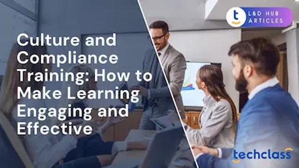 Culture and Compliance Training: How to Make Learning Engaging and Effective
