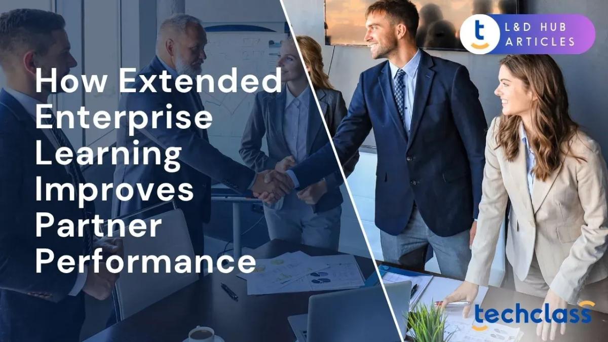 How Extended Enterprise Learning Improves Partner Performance