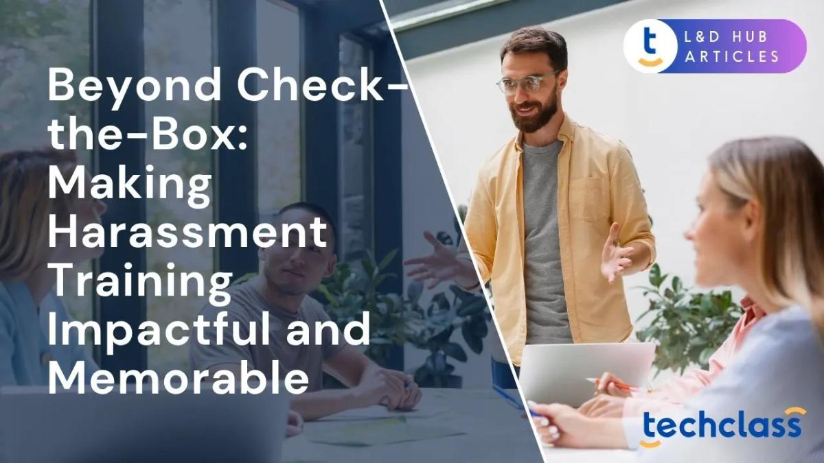 Beyond Check-the-Box: Making Harassment Training Impactful and Memorable