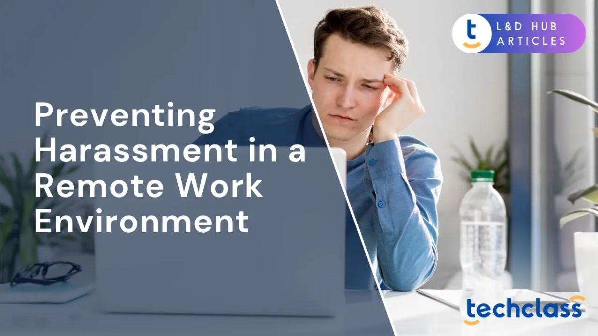 Preventing Harassment in a Remote Work Environment