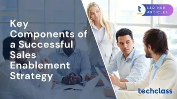 Key Components of a Successful Sales Enablement Strategy