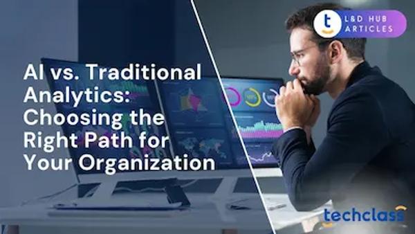 AI vs. Traditional Analytics: Choosing the Right Path for Your Organization?