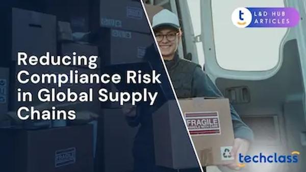 Reducing Compliance Risk in Global Supply Chains